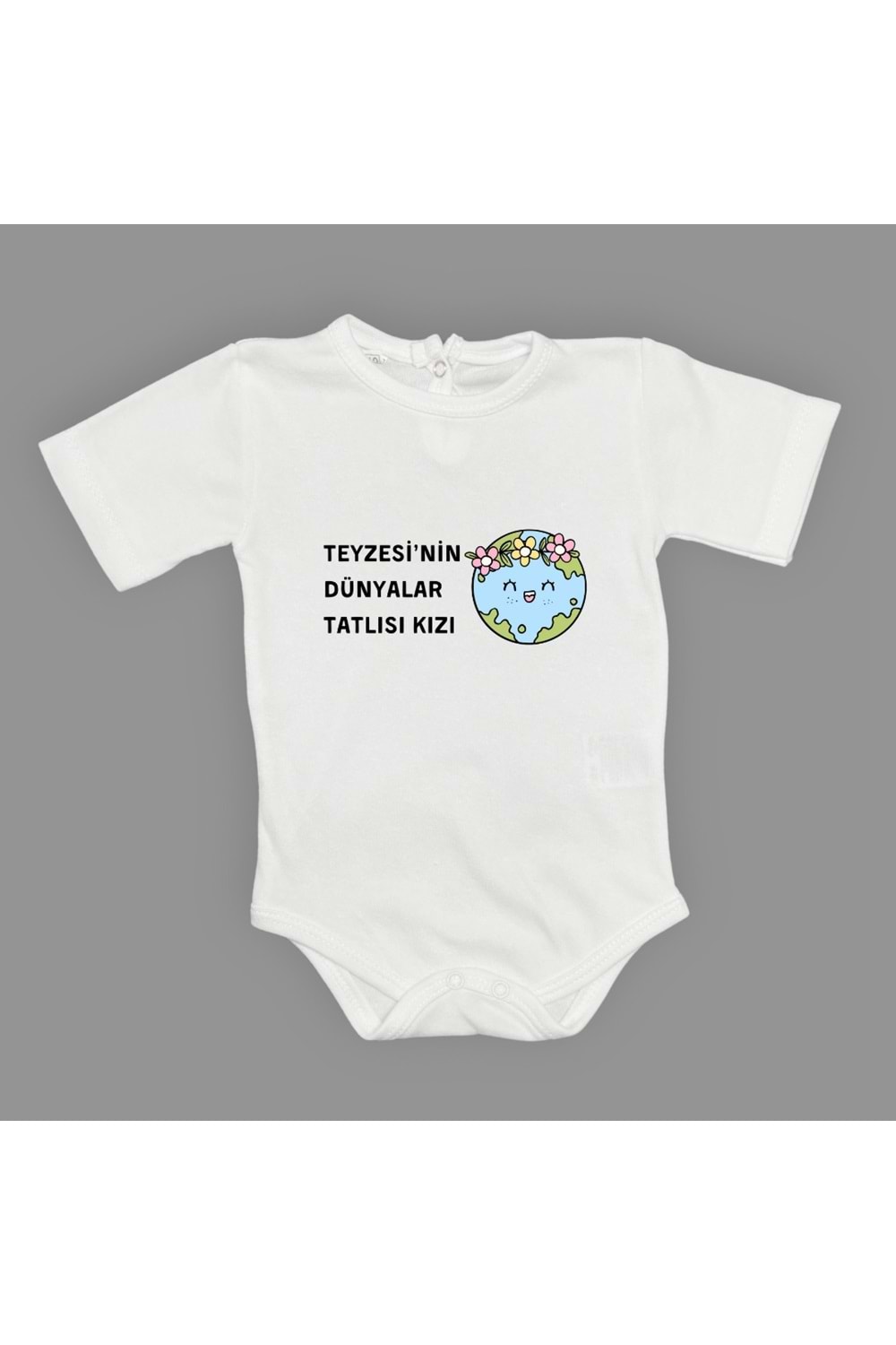 Teyzesinin Dünyalar Tatlısı Kızı Baskılı Bebek Body Zıbın Çıtçıtlı Badi